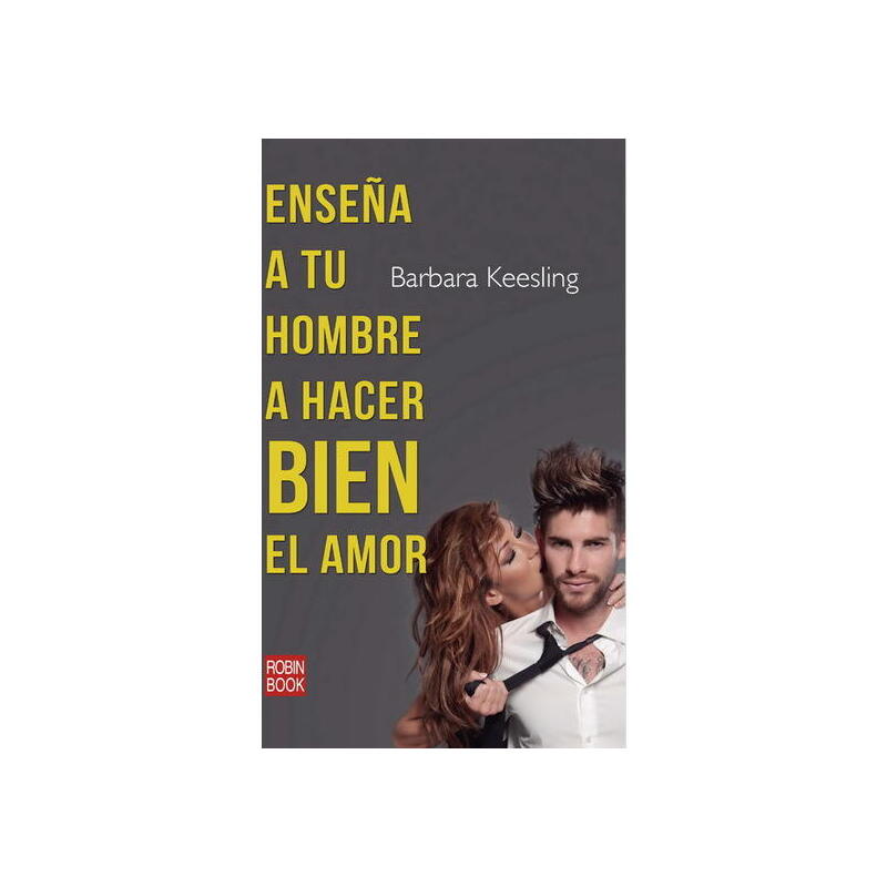 Enseña A Tu Hombre A Hacer Bien El Amor