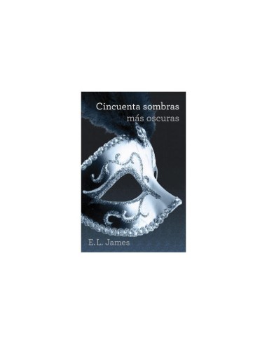 Cincuenta Sombras Mas Oscuras (trilogia Cincuenta Sombras 2)